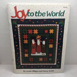 Vintage 1999 Joy To The World Quilting Pattern Book Lynda Milligan Nancy Smith